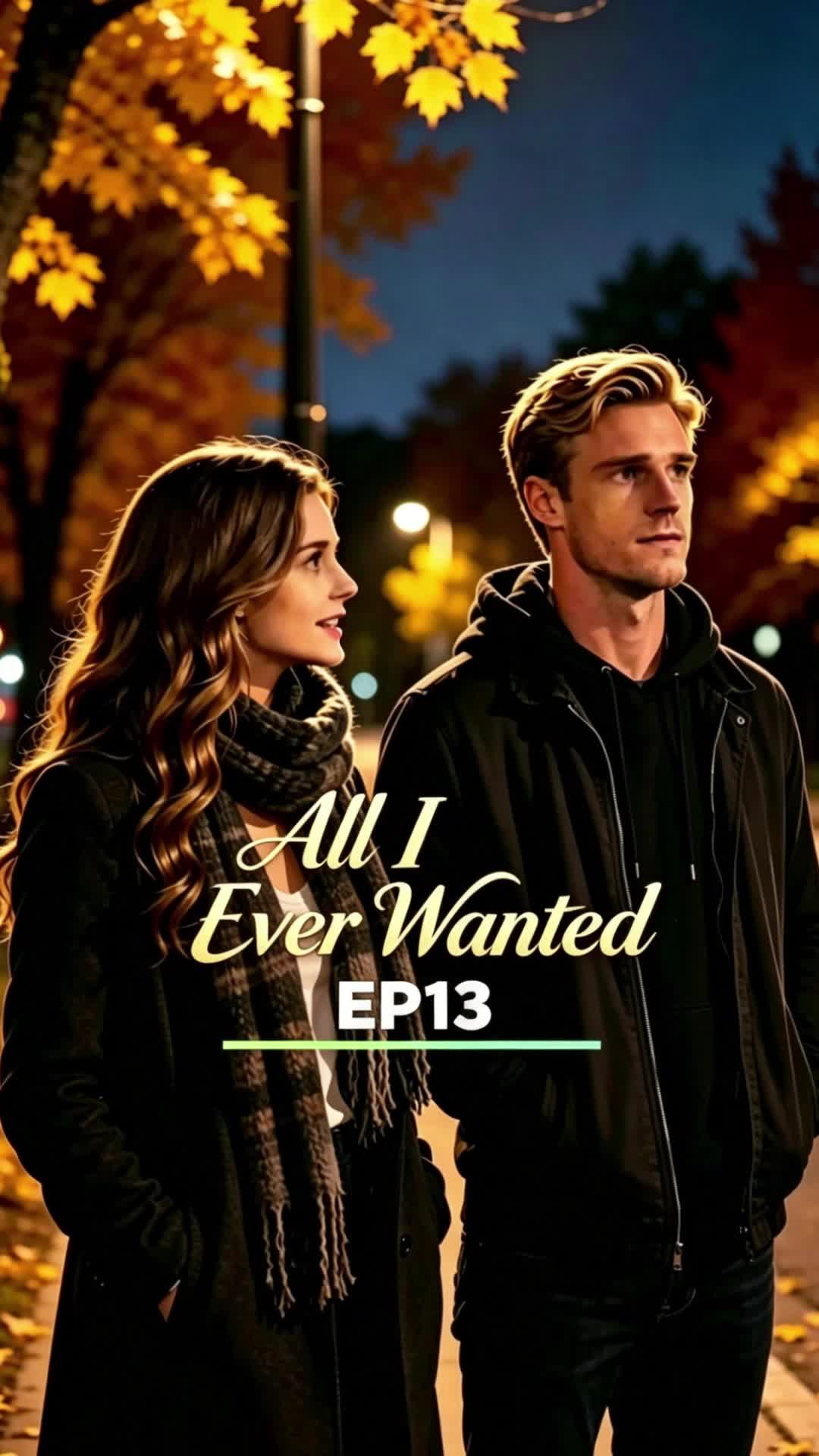 Episode 13 - All I Ever Wanted