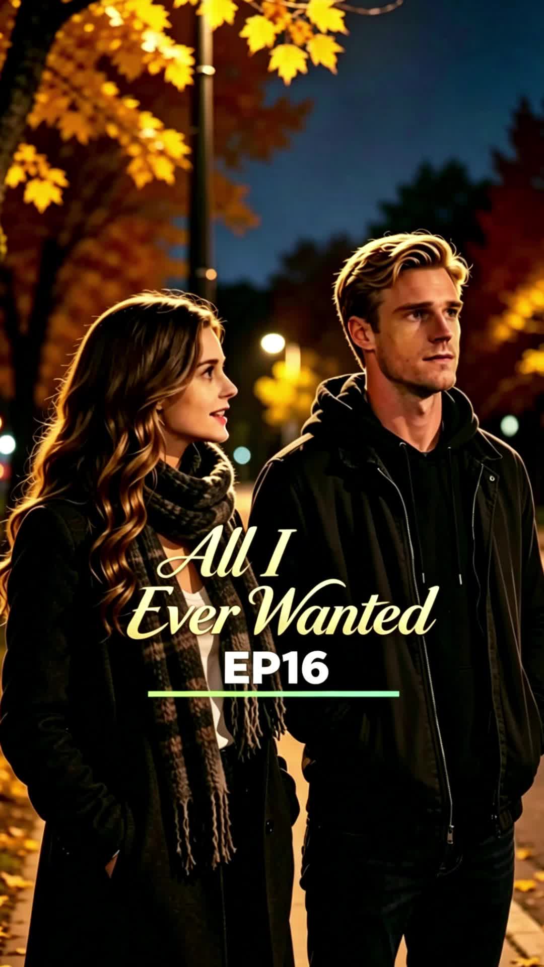 Episode 16 - All I Ever Wanted
