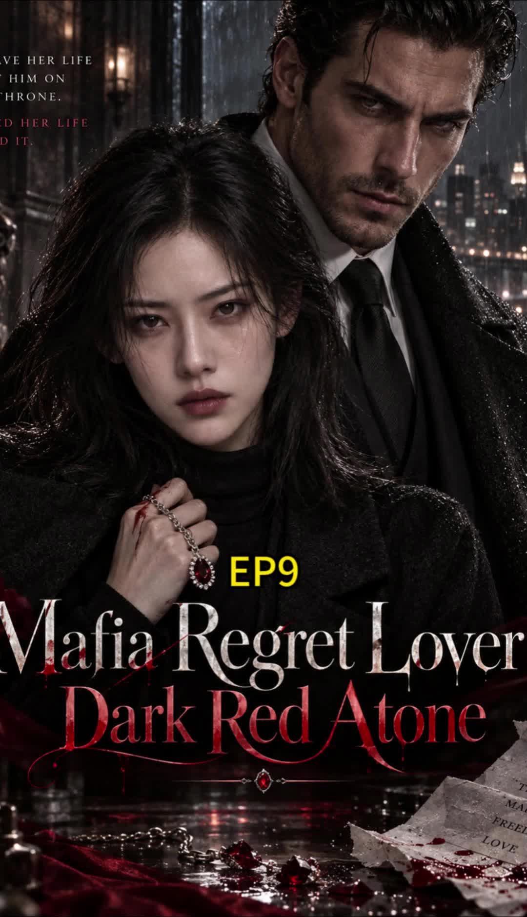 Episode 9 - Mafia Regret Lover: Dark Red Atone